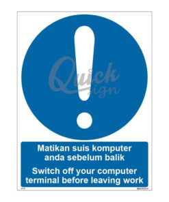 QUICKSIGN MANDATORY SIGNS - MS057 Switch off your computer terminal before leaving work