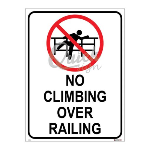 QUICKSIGN PROHIBITION SIGNS - PS069 NO CLIMBING OVER RAILING