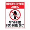 QUICKSIGN PROHIBITION SIGNS - PS074 RESTRICTED AREA, AUTHORIZED PERSONNEL ONLY