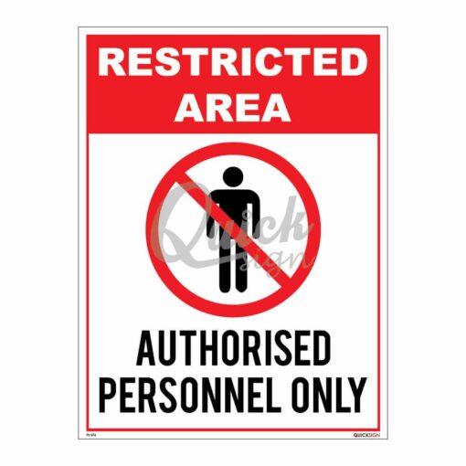 QUICKSIGN PROHIBITION SIGNS - PS074 RESTRICTED AREA, AUTHORIZED PERSONNEL ONLY