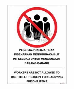 QUICKSIGN PROHIBITION SIGNS - PS076 WORKERS ARE NOT ALLOWED TO USE THIS LIFT EXCEPT FOR CARRYING FREIGHT ITEMS