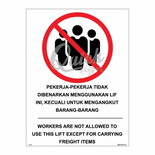 QUICKSIGN PROHIBITION SIGNS - PS076 WORKERS ARE NOT ALLOWED TO USE THIS LIFT EXCEPT FOR CARRYING FREIGHT ITEMS