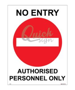 QUICKSIGN PROHIBITION SIGNS - PS080 NO ENTRY AUTHORISED PERSONNEL ONLY